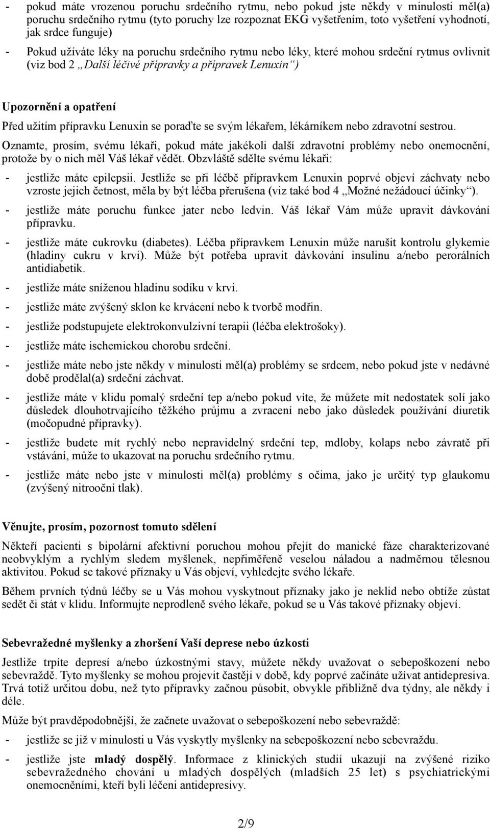 přípravku Lenuxin se poraďte se svým lékařem, lékárníkem nebo zdravotní sestrou.