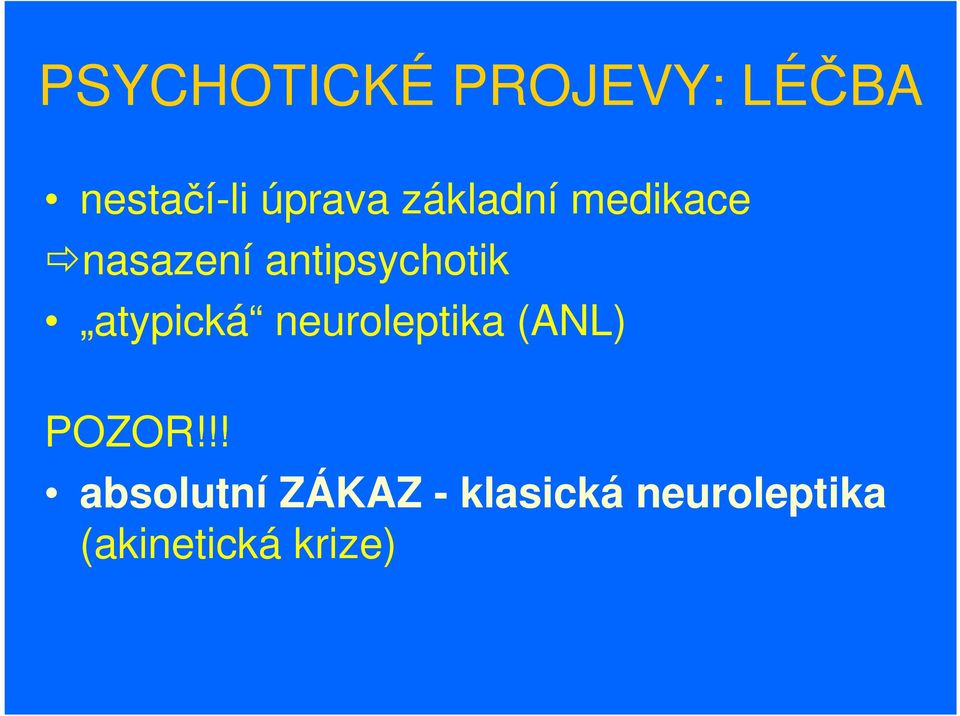 atypická neuroleptika (ANL) POZOR!