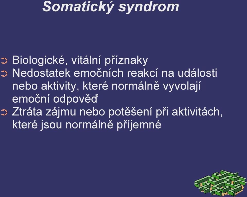 aktivity, které normálně vyvolají emoční odpověď