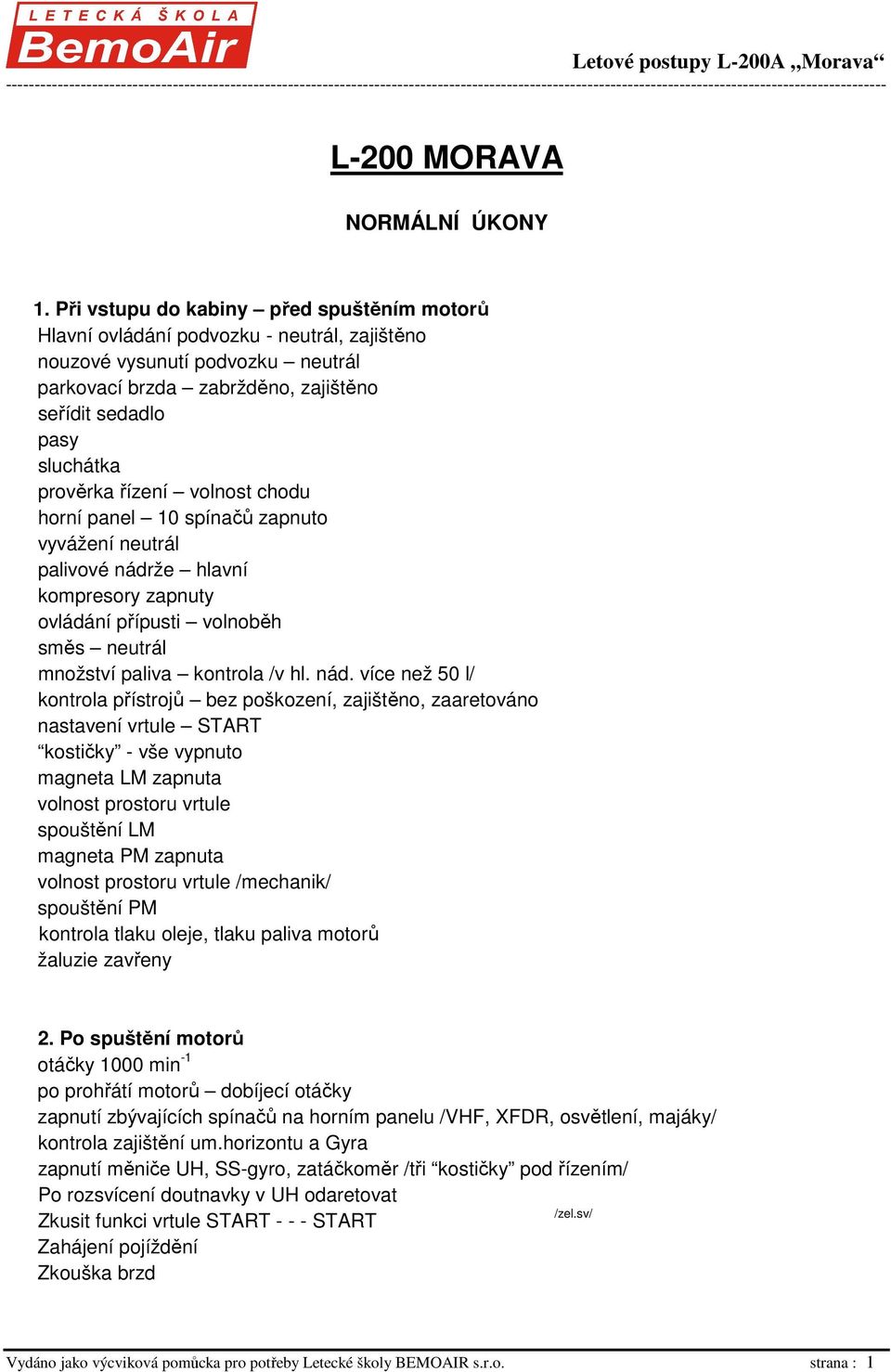 řízení volnost chodu horní panel 10 spínačů zapnuto vyvážení neutrál palivové nádr