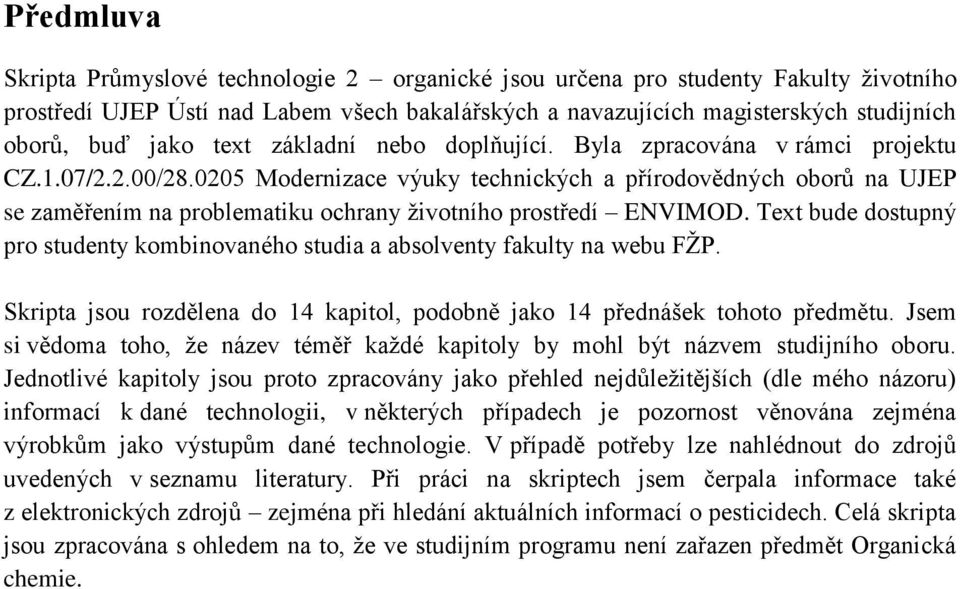 0205 Modernizace výuky technických a přírodovědných oborů na UJEP se zaměřením na problematiku ochrany životního prostředí ENVIMOD.