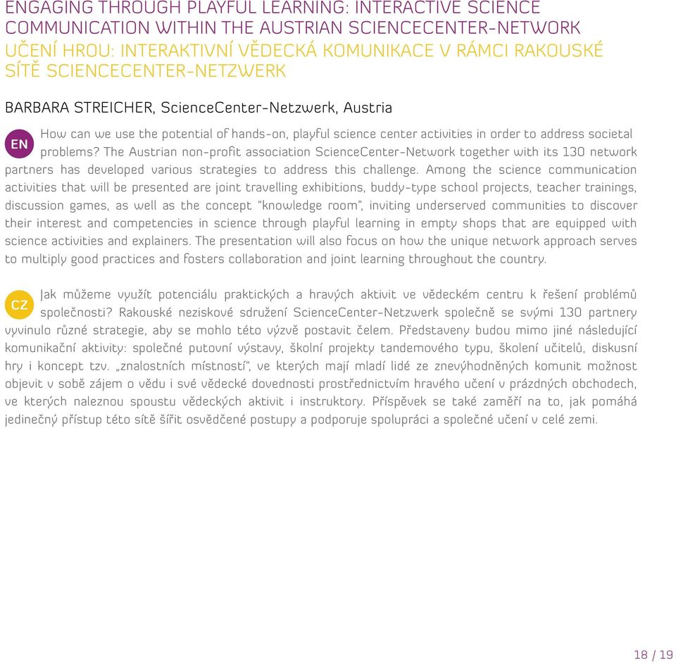 The Austrian non-profit association ScienceCenter-Network together with its 130 network partners has developed various strategies to address this challenge.