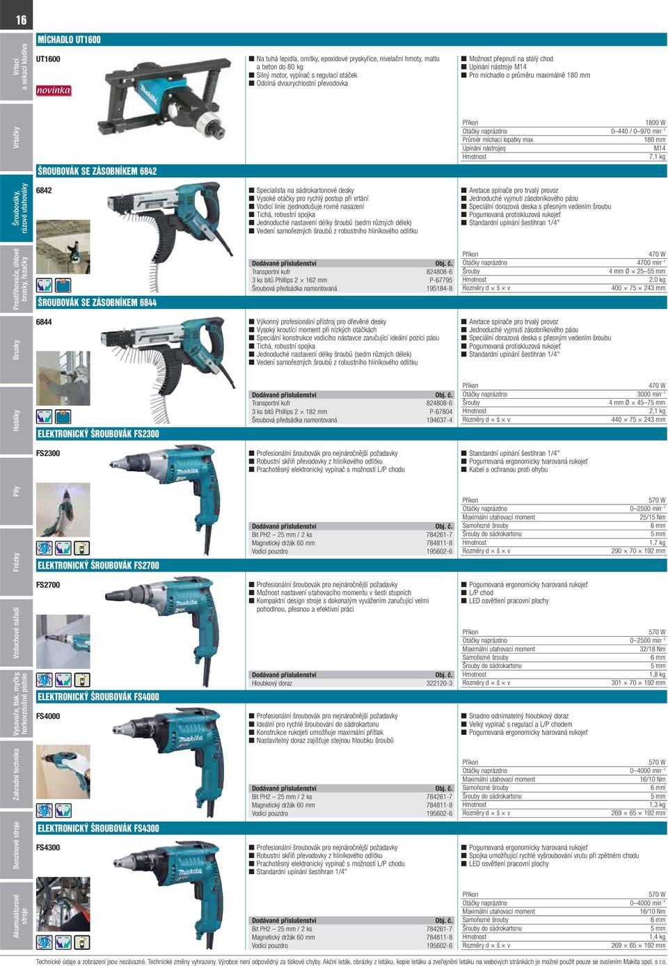 180 mm Upínání náq M14 7,1 kg ŠROUBOVÁK SE ZÁSOBNÍKEM 6842 6842 Specialista na sádrokartonové desky Vysoké otáčky pro rychlý postup při vrtání Vodicí linie zjednodušuje rovné nasazení Tichá, robustní