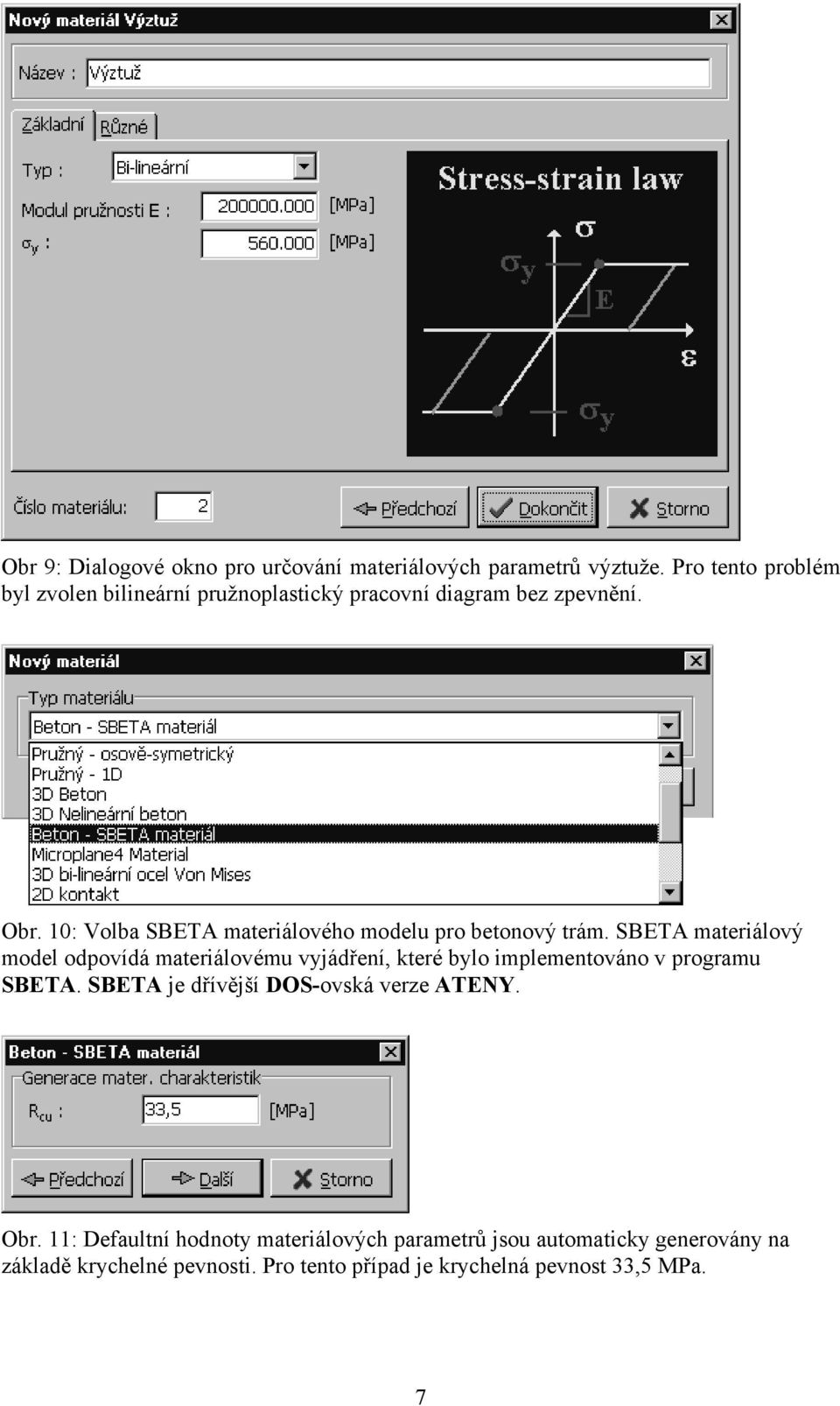 10: Volba SBETA materiálového modelu pro betonový trám.