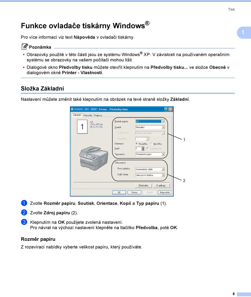 .. ve složce Obecné v dialogovém okně Printer - Vlastnosti. Složka Základní 1 Nastavení můžete změnit také klepnutím na obrázek na levé straně složky Základní.