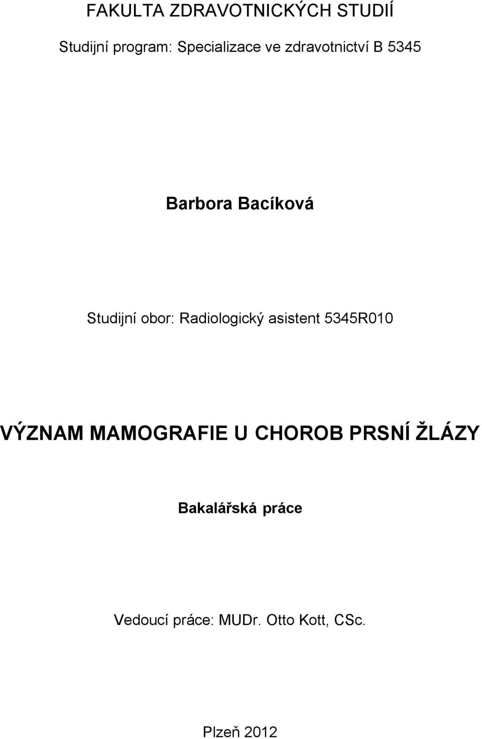 Radiologický asistent 5345R010 VÝZNAM MAMOGRAFIE U CHOROB