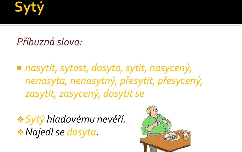 přesytit, přesycený, zasytit, zasycený,