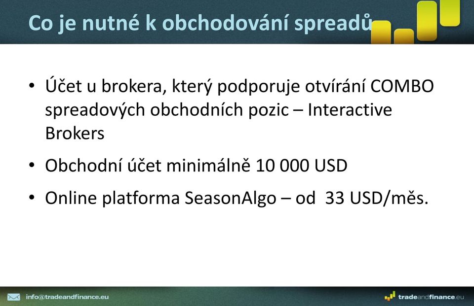 obchodních pozic Interactive Brokers Obchodní účet