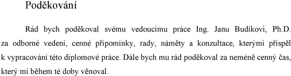 za odborné vedení, cenné připomínky, rady, náměty a konzultace,