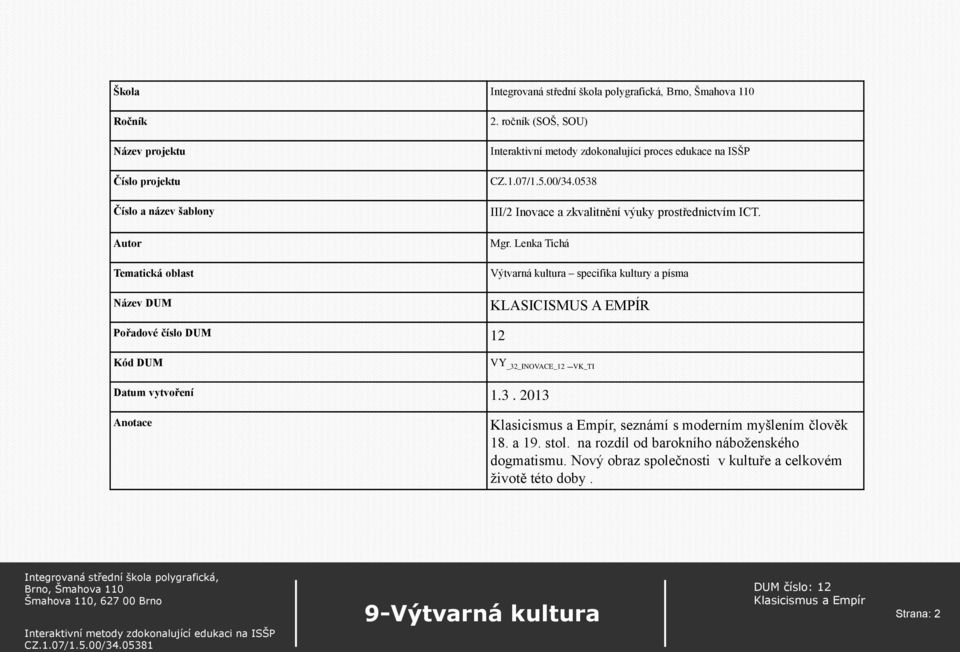 0538 III/2 Inovace a zkvalitnění výuky prostřednictvím ICT. Mgr.