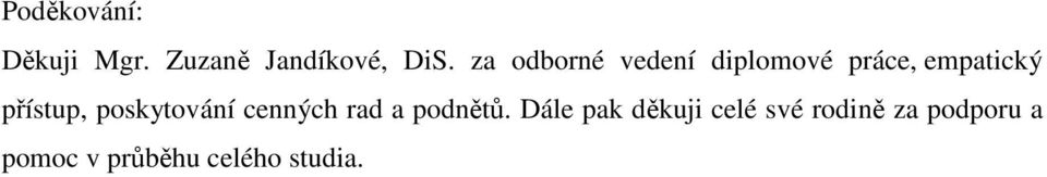 přístup, poskytování cenných rad a podnětů.