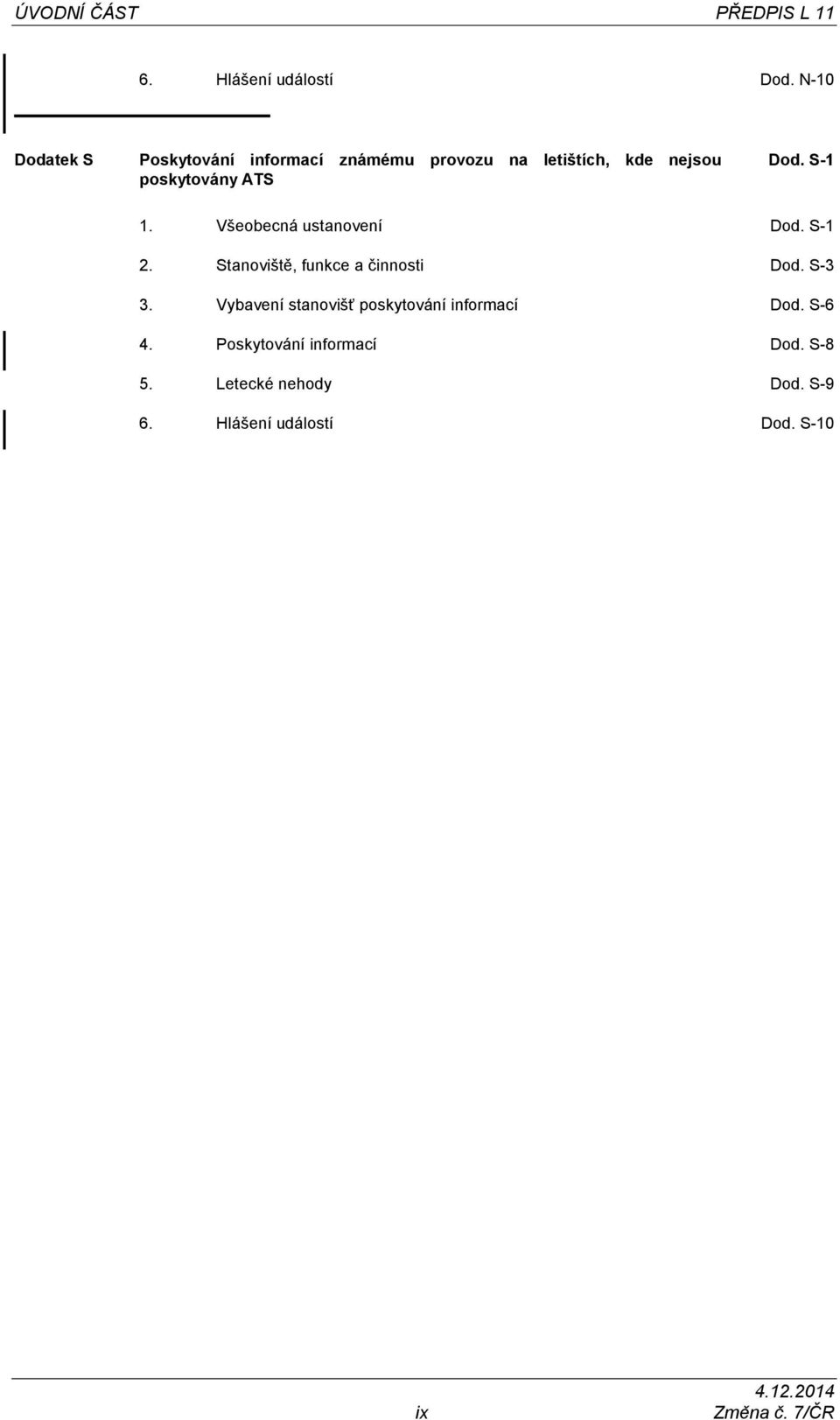 Dod. S-1 1. Všeobecná ustanovení Dod. S-1 2. Stanoviště, funkce a činnosti Dod. S-3 3.