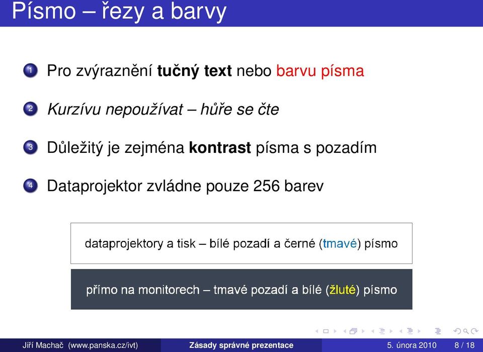 písma s pozadím Dataprojektor zvládne pouze 56 barev Jiří