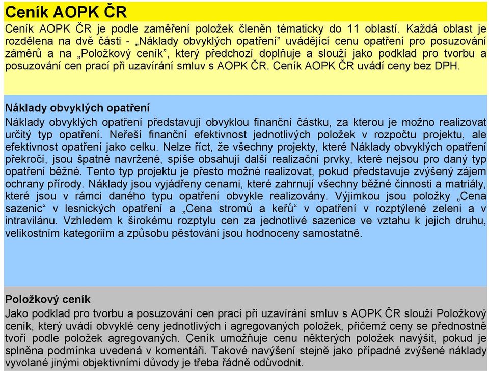 posuzování cen prací při uzavírání smluv s AOPK ČR. Ceník AOPK ČR uvádí ceny bez DPH.