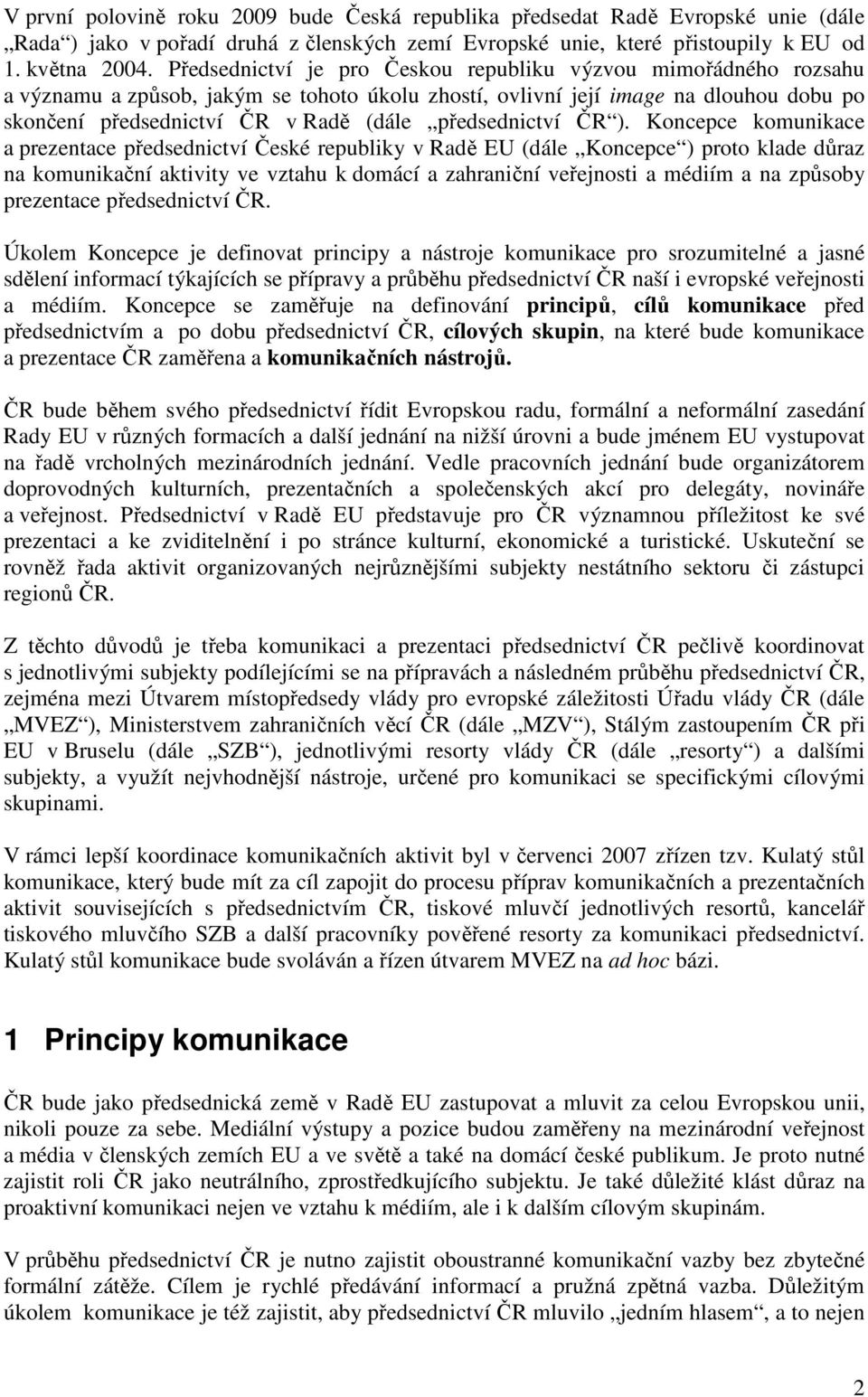 předsednictví ČR ).