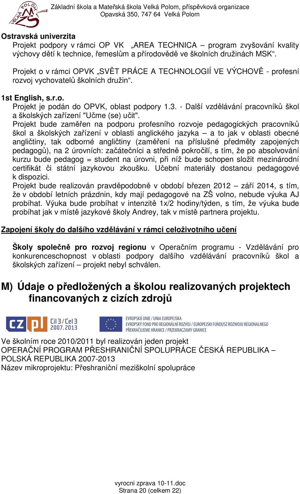 - Další vzdělávání pracovníků škol a školských zařízení "Učme (se) učit".