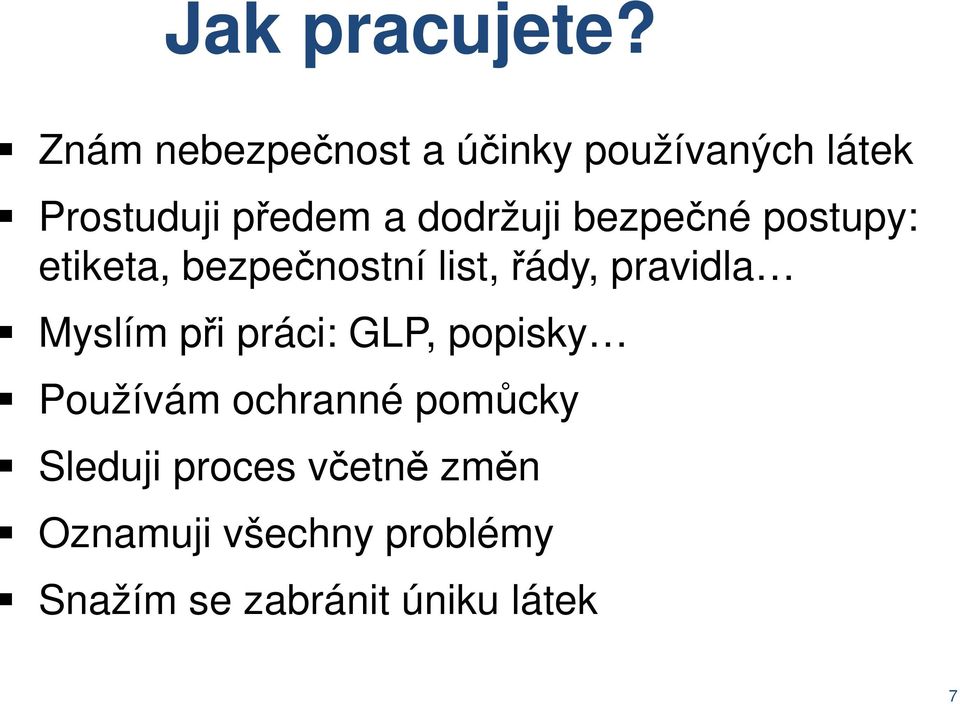 dodržuji bezpečné postupy: etiketa, bezpečnostní list, řády, pravidla