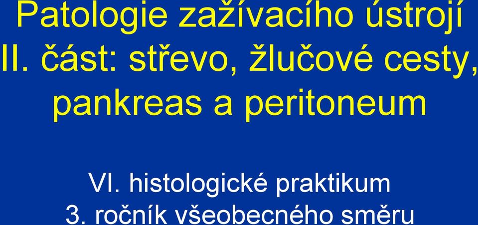 pankreas a peritoneum VI.