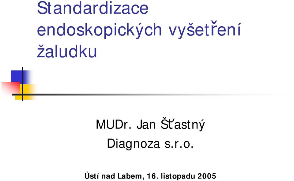 Jan Šťastný Diagnoz