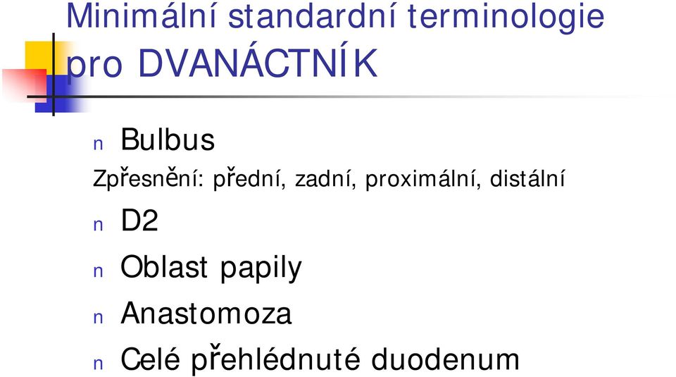 zadní, proximální, distální D2 Oblast