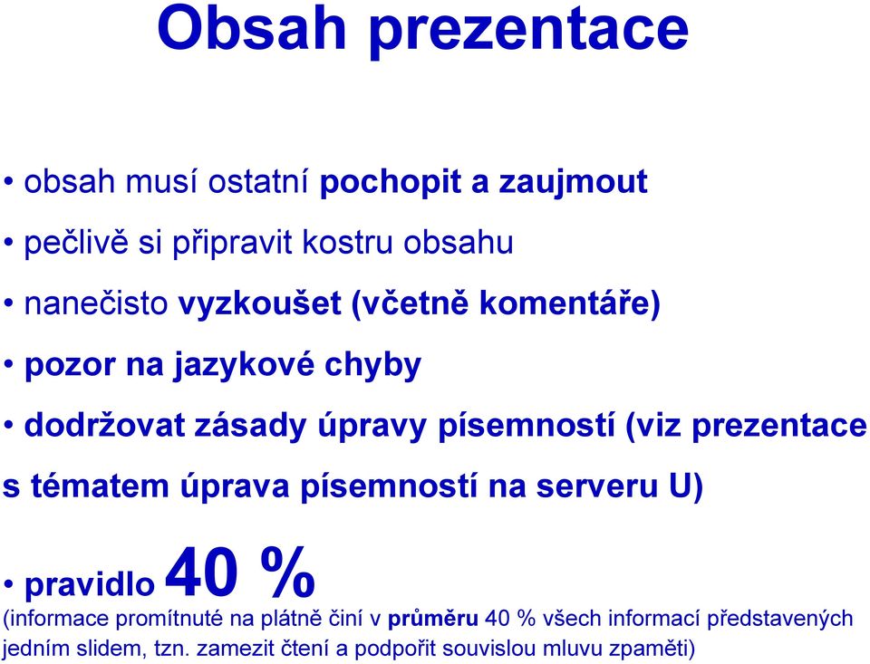 prezentace s tématem úprava písemností na serveru U) pravidlo 40 % (informace promítnuté na plátně