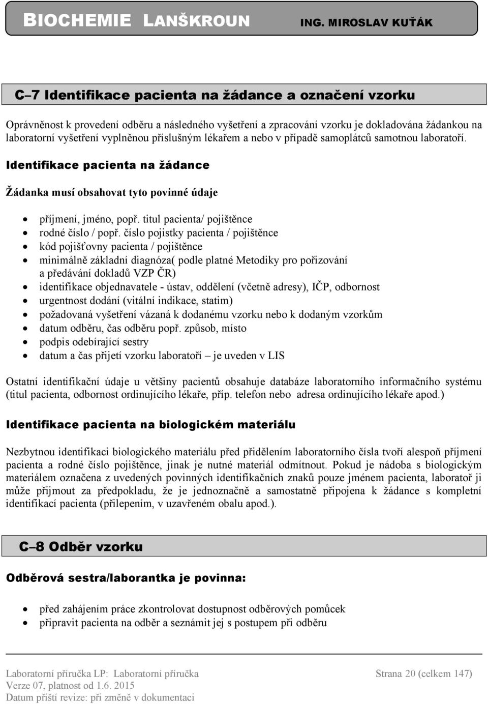 titul pacienta/ pojištěnce rodné číslo / popř.