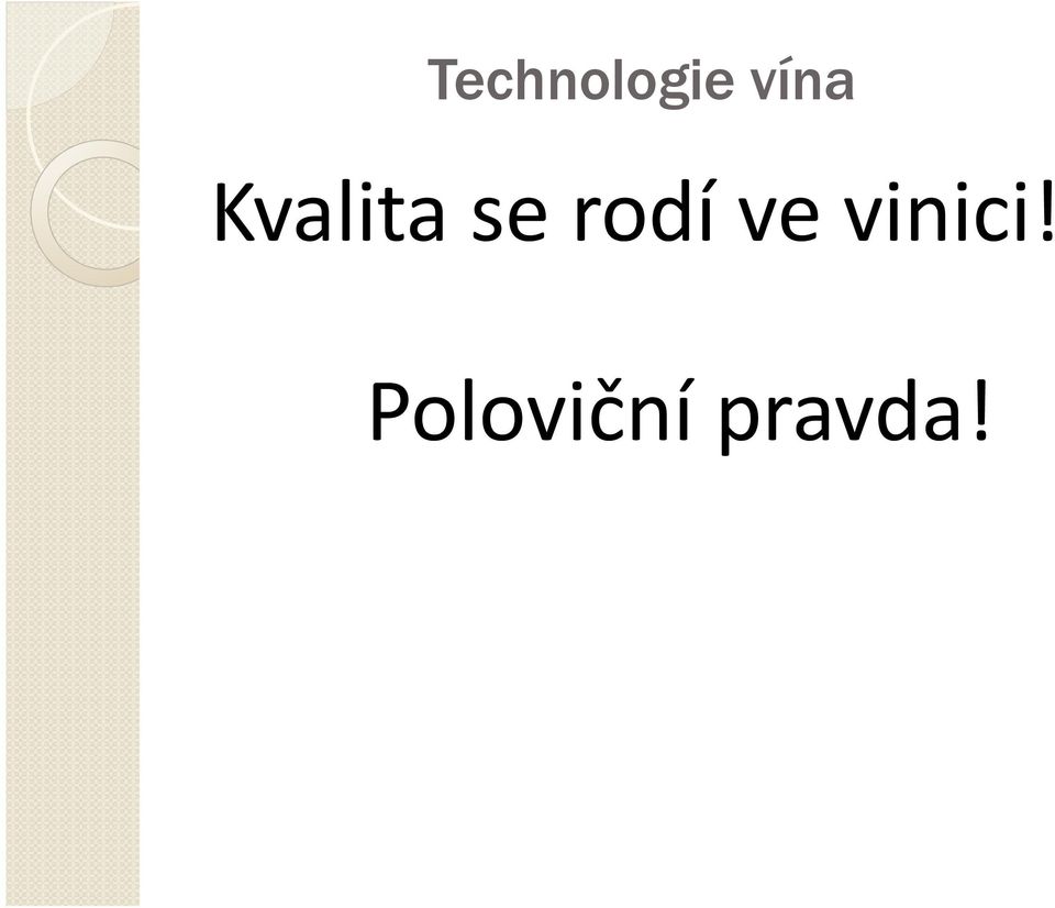 rodí ve vinici!