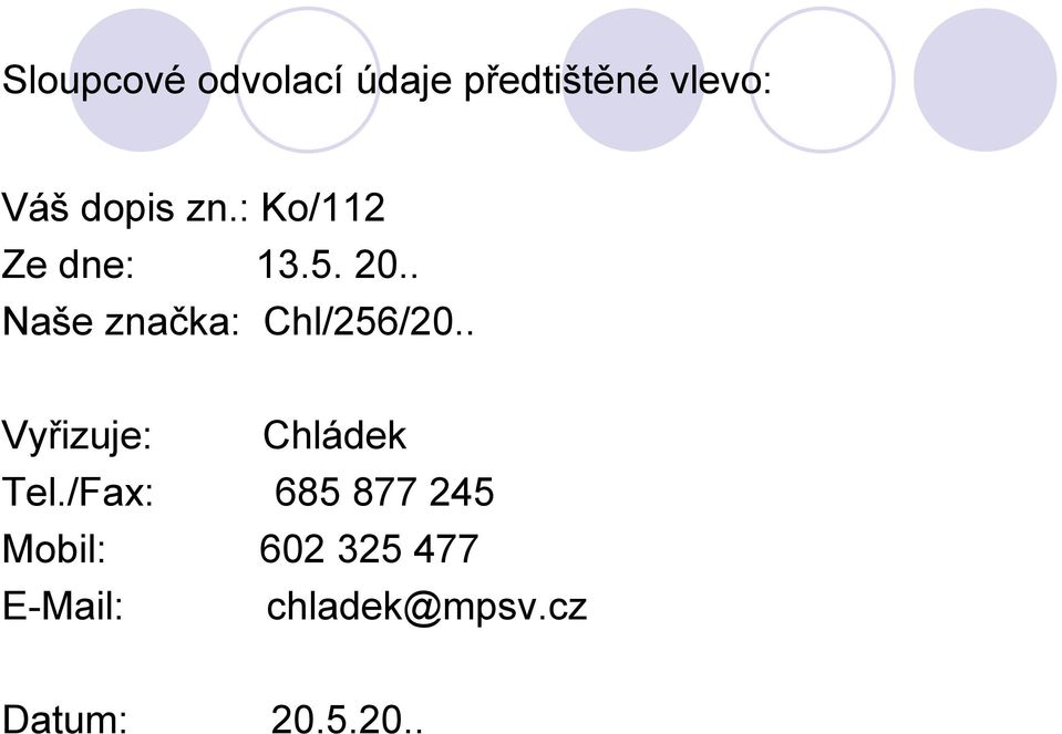 . Naše značka: Chl/256/20.. Vyřizuje: Chládek Tel.