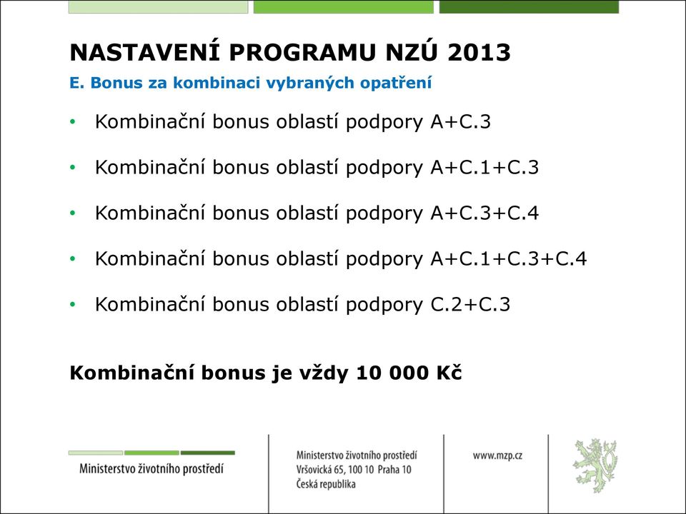 3 Kombinační bonus oblastí podpory A+C.1+C.