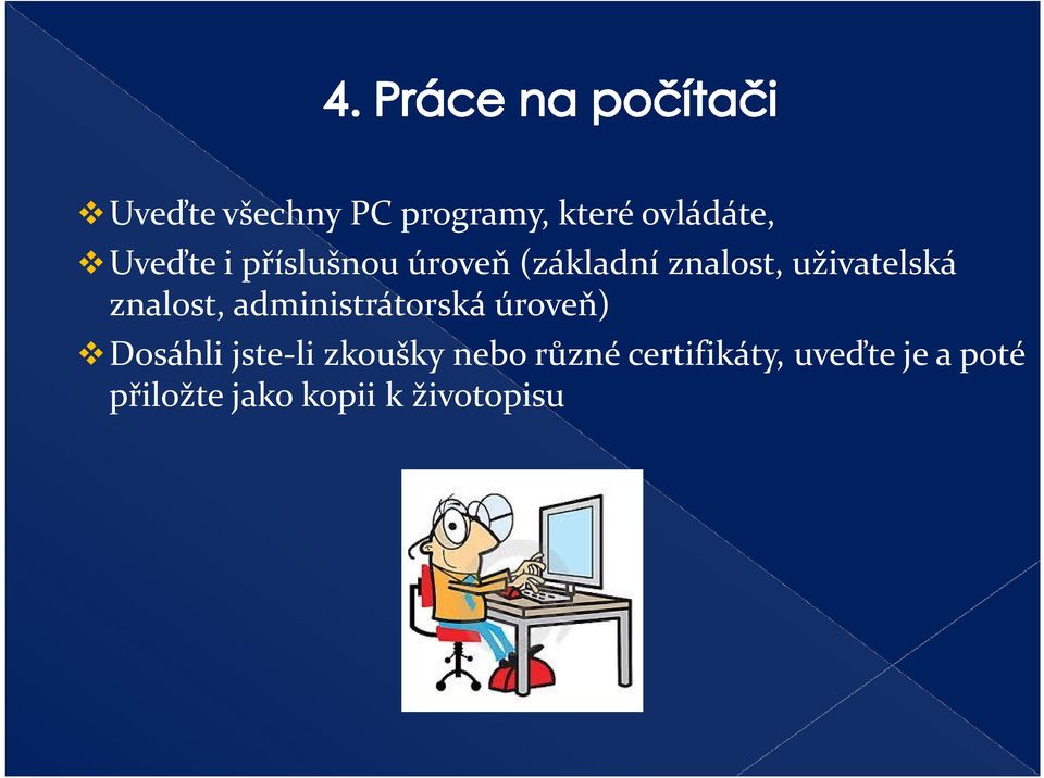 administrátorská úroveň) Dosáhli jste-li zkoušky nebo