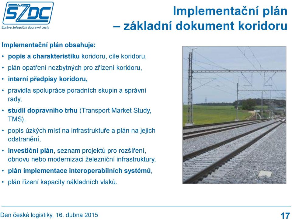 míst na infrastruktuře a plán na jejich odstranění, investiční plán, seznam projektů pro rozšíření, obnovu nebo modernizaci železniční