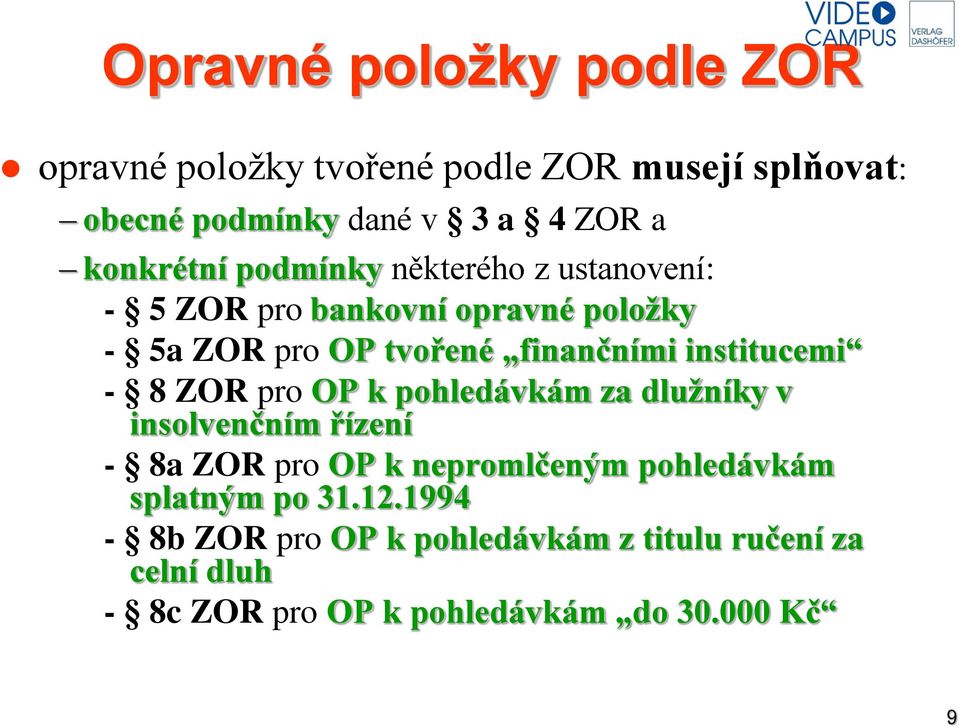 institucemi - 8 ZOR pro OP k pohledávkám za dlužníky v insolvenčním řízení - 8a ZOR pro OP k nepromlčeným pohledávkám