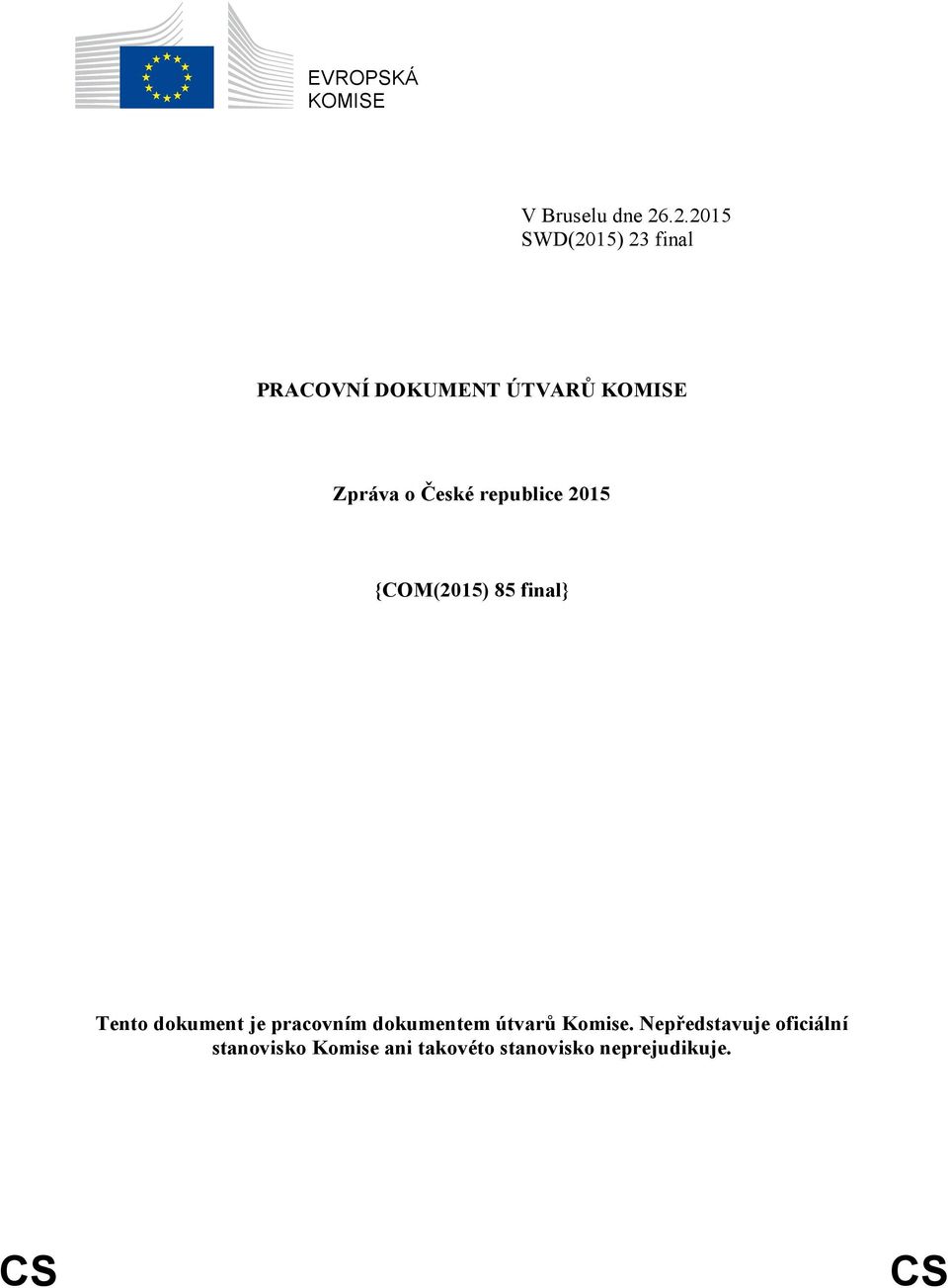 České republice 2015 {COM(2015) 85 final} Tento dokument je pracovním