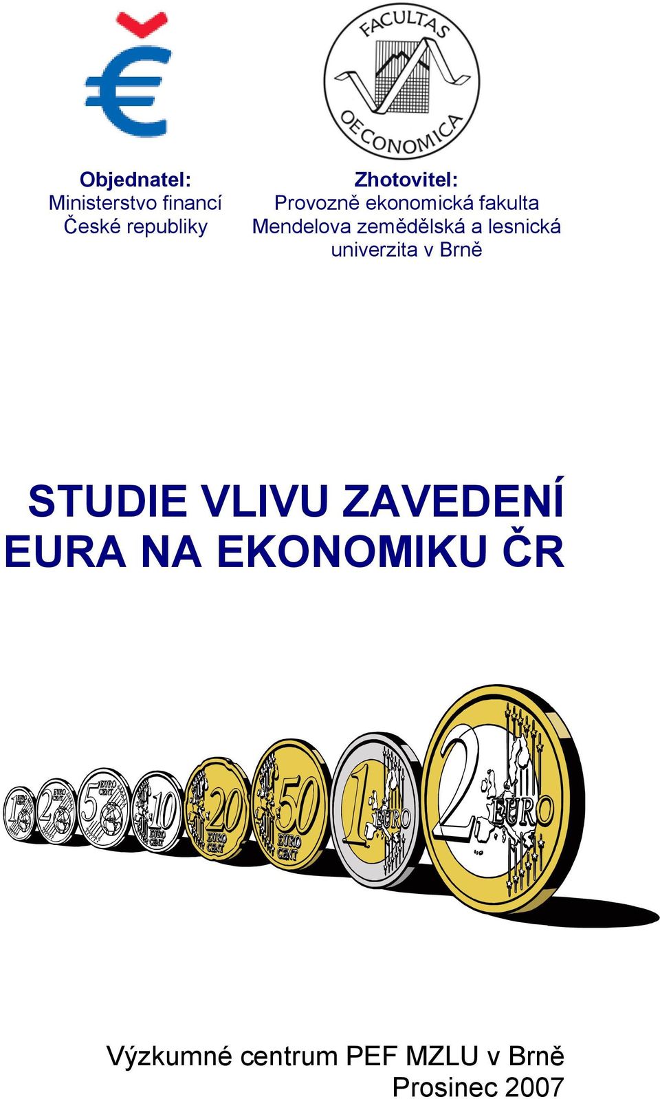 zemědělská a lesnická univerzita v Brně STUDIE VLIVU