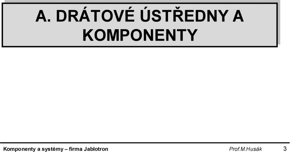 Komponenty a systémy