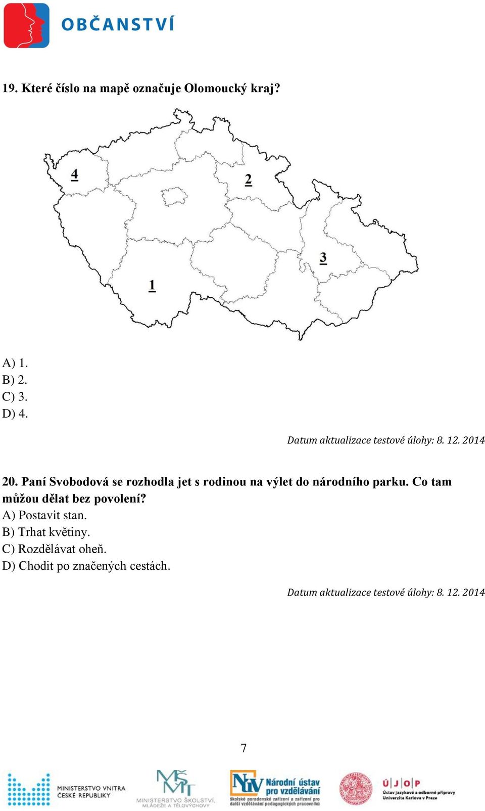 Paní Svobodová se rozhodla jet s rodinou na výlet do národního