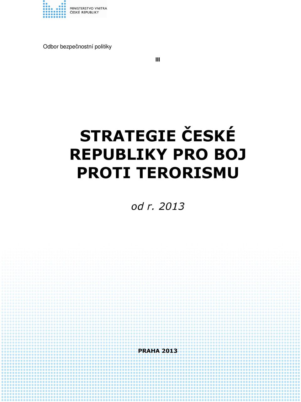 ČESKÉ REPUBLIKY PRO BOJ