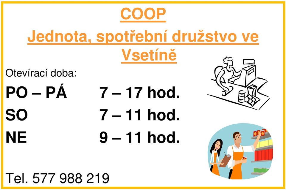 doba: PO PÁ SO NE 7 17 hod.