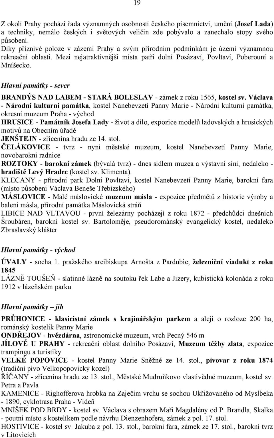 Hlavní památky - sever BRANDÝS NAD LABEM - STARÁ BOLESLAV - zámek z roku 1565, kostel sv.