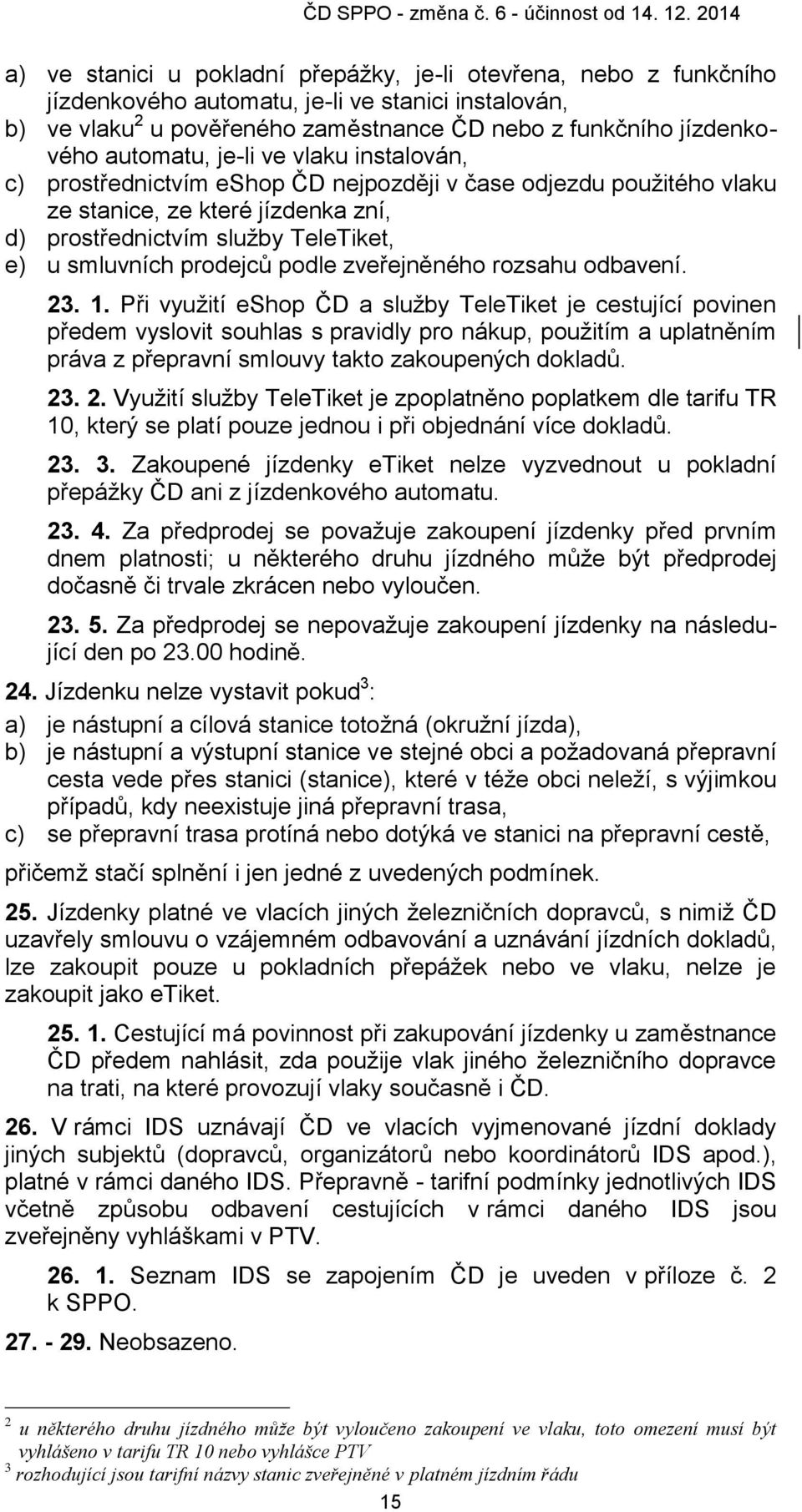 prodejců podle zveřejněného rozsahu odbavení. 23. 1.
