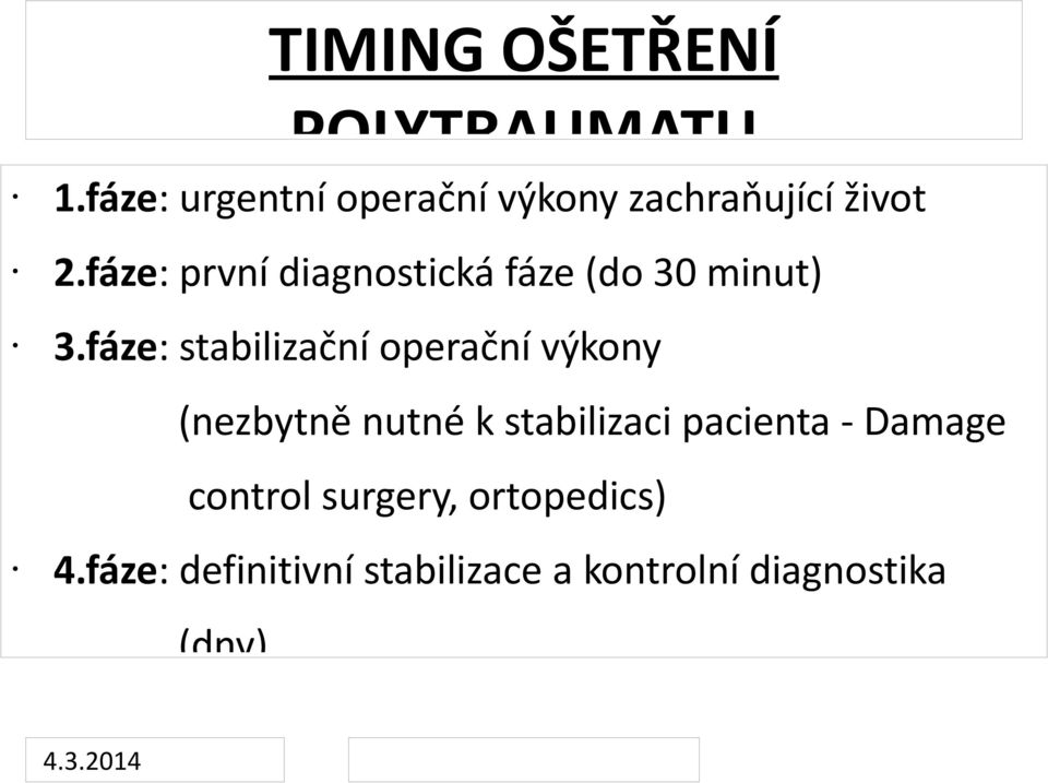 fáze: první diagnostická fáze (do 30 minut) 3.