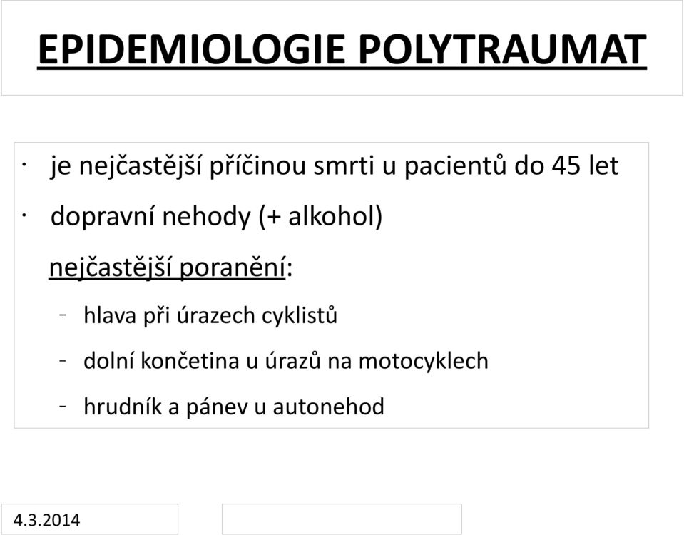 nejčastější poranění: hlava při úrazech cyklistů dolní