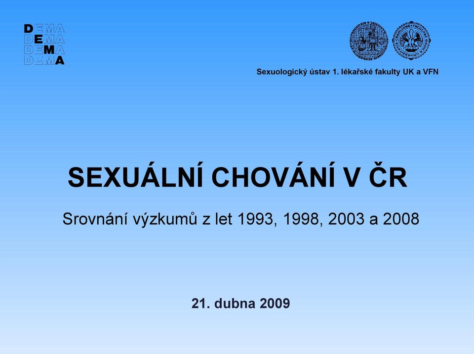 SEXUÁLNÍ CHOVÁNÍ V ČR Srovnání