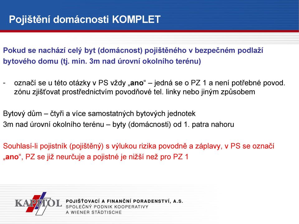 zónu zjišťovat prostřednictvím povodňové tel.