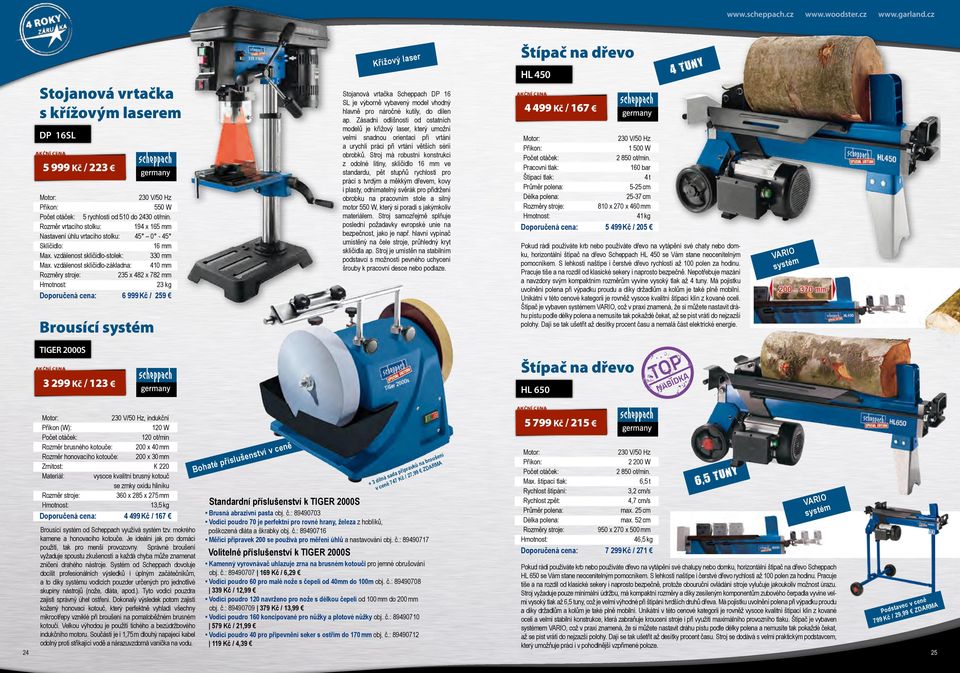 vzdálenost sklíčidlo-základna: 410 mm 235 x 482 x 782 mm 23 kg 6 999 Kč / 259 Brousící systém Křížový laser Stojvá vrtačka Scheppach DP 16 SL je výborně vybavený model vhodný hlavně pro náročné