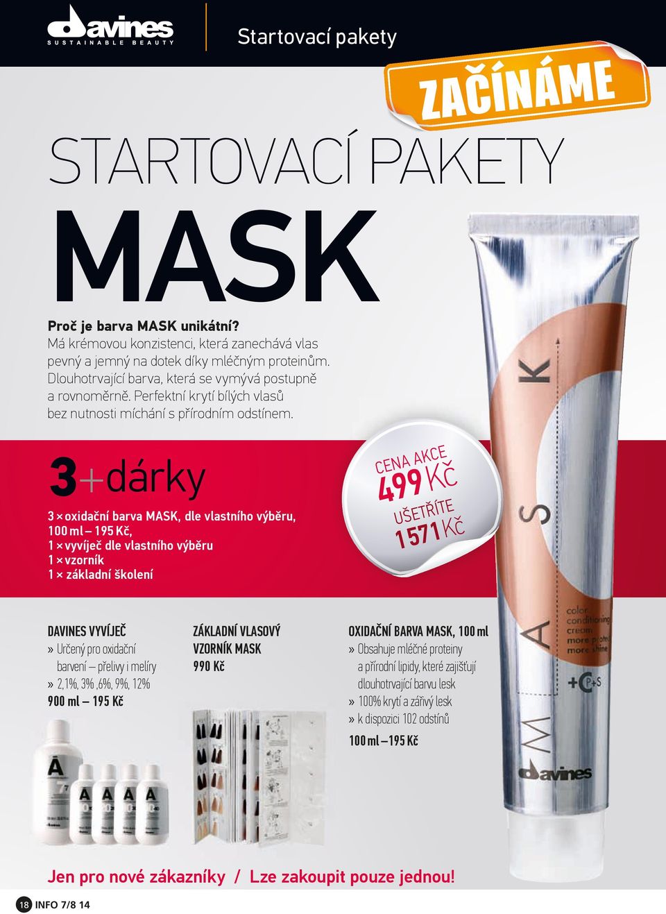 3 + dárky 3 oxidační barva MASK, dle vlastního výběru, 100 ml 195 Kč, 1 vyvíječ dle vlastního výběru 1 vzorník 1 základní školení CENA AKCE 499 Kč UŠETŘÍTE 1 571 Kč DAVINES VYVÍJEČ» Určený pro