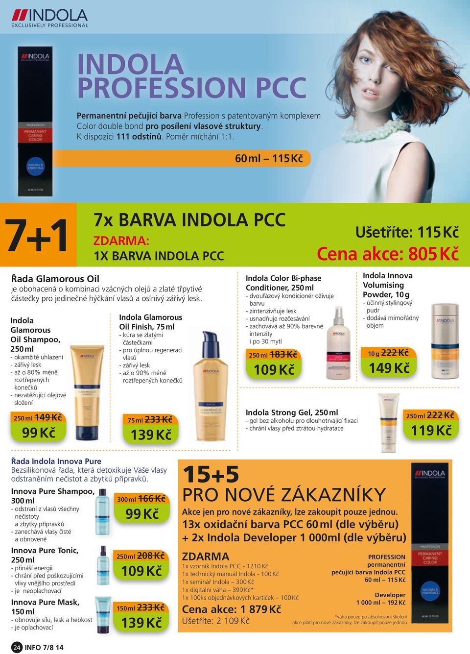 Indola Glamorous Oil Shampoo, 250 ml - okamžité uhlazení - zářivý lesk - až o 80% méně roztřepených konečků - nezatěžující olejové složení 250 ml 149 Kč 99 Kč Indola Glamorous Oil Finish, 75 ml -