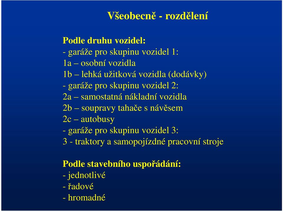 vozidla 2b soupravy tahače s návěsem 2c autobusy - garáže pro skupinu vozidel 3: 3 -