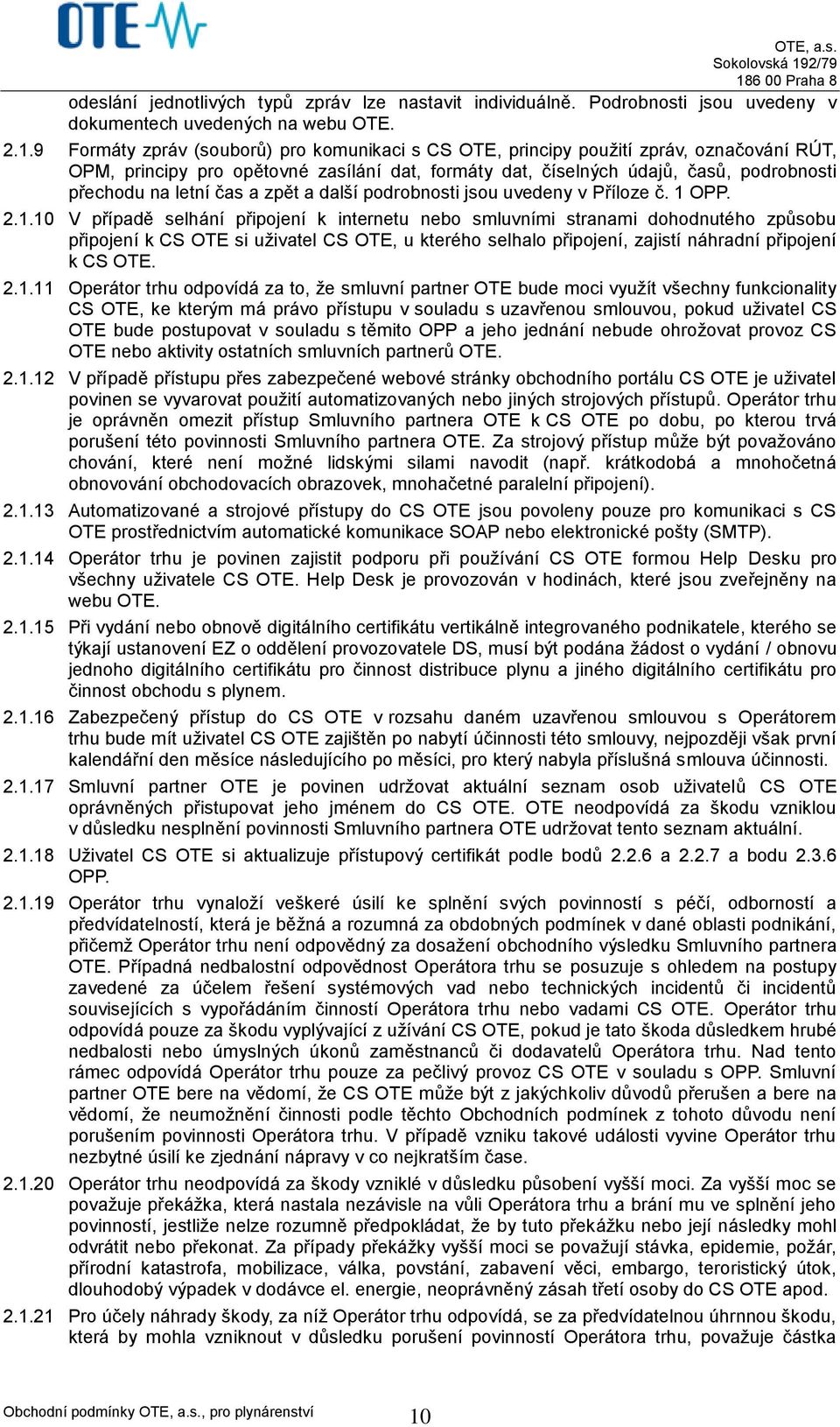 čas a zpět a další podrobnosti jsou uvedeny v Příloze č. 1 