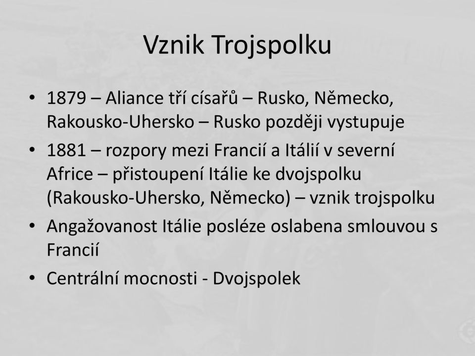 přistoupení Itálie ke dvojspolku (Rakousko-Uhersko, Německo) vznik trojspolku